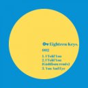 Eighteen Keys - I Told You (Gåddisøn Remix)