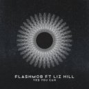 Flashmob feat. Liz Hill - Yes You Can (Extended Dub Mix)