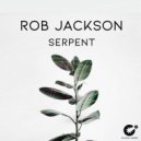 Rob Jackson - Serpent (Original Mix)