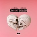Joshua Myler - Cry On My Shoulder (Original Mix)