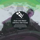 Fear The Priest - Driving Her Home (Upper Regions Remix)