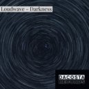 Loudwave - Darkness (Original Mix)