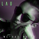 LAU - We Had Magic (Original Mix)