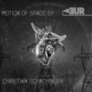 Christian Schachinger - Motion Of Space (Original Mix)