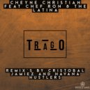 Cheyne Christian Feat Chef Ron & The Latina - Trago (Cristobal & Jamiez Remix)