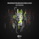 DrumsMaster & Roachh & Fergiliciuss - Melodrama (Original Mix)