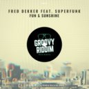 Fred Dekker, Superfunk - Fun & Sunshine