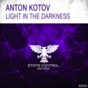 Anton Kotov - Light In The Darkness (Original Mix)