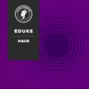 EDUKE - HAUS (Instrumental Mix)