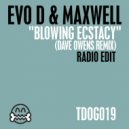 Evo D & Maxwell - Blowing Ecstacy (Radio Edit)