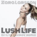 Zara Larsson - Lush Life