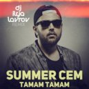 Summer Cem - Tamam Tamam (DJ ILYA LAVROV Remix)