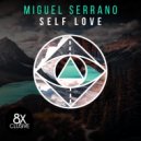 Miguel Serrano - Self Love (Original Mix)