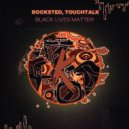 Rocksted, Touchtalk - Black Lives Matter (Original Mix)