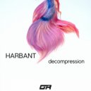Harbant - Decompression (Original Mix)