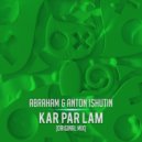 Abraham & Anton Ishutin - Kar par Lam (Original Mix)