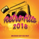 DJ Rif - Retro Hits 2018 ()