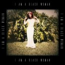 Chewii - I Am A Black Woman