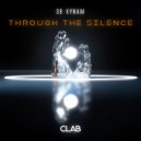 SR KYNAM - Through The Silence (Original Mix)