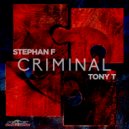 Stephan F & Tony T - Criminal (Extended Mix)
