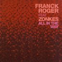 Franck Roger feat Zonkes - All In The Way (Instrumental Mix)