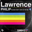 Lawrence Philip feat. Karissa - Please Don\'t Give Up on Me (Random Remix)