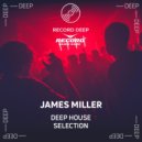 James Miller - Deep House Selection #017 ()