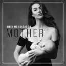 Amir Mehdizadeh - Mother (Original Mix)