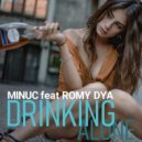 Minuc feat Romy Dya - Drinking Alone (Original Mix)