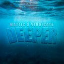 Matzic & Vindicate - Deeper (Extended Mix)