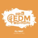 Hard EDM Workout - I'll Wait