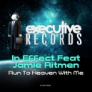 In Effect Feat. Jamie Ritmen - Run To Heaven With Me (Original Mix)