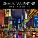 Shaun Valentine - One Last Drink (Dear Watson\'s Passed Out Remix)
