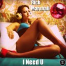 Rick Marshall - I Need U
