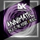 Annimatic - Back To The Future (Original Mix)