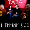 TARA - I Thank You