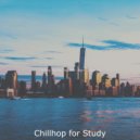 Chillhop for Study - Atmospheric Background for Stress Relief ()