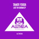 Tamer Fouda - Lost In Karma (Original Mix)