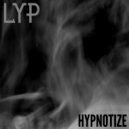 LYP - Hypnotize (Radio Edit)