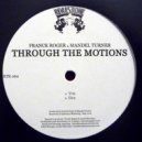 Franck Roger feat Mandel Turner - Through The Motions (Original Mix)