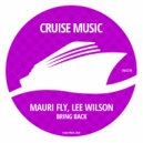 Mauri Fly, Lee Wilson - Bring Back (Spring Radio Edit)