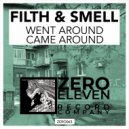 Filth & Smell - Went Around Came Around