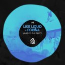 Like Liquid & Robina - Where\'s The Party (Original Mix)