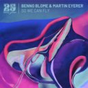 Benno Blome, Martin Eyerer feat. Kollmorgen - So We Can Fly feat. Kollmorgen (Benno Blome Edit)