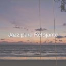 Jazz para Relajante - Atmosphere for WFH
