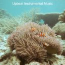 Upbeat Instrumental Music - Terrific Soundscape for Stress Relief ()