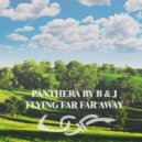 Panthera By B & J - Flying Far Far Away Next Chepter 2 (Original Mix)