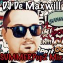 DJ De Maxwill - SummerPop2 (Mix)