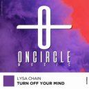 Lysa Chain - Turn Off Your Mind (Original Mix)