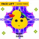 Face Lift - Good Times (Original Mix)